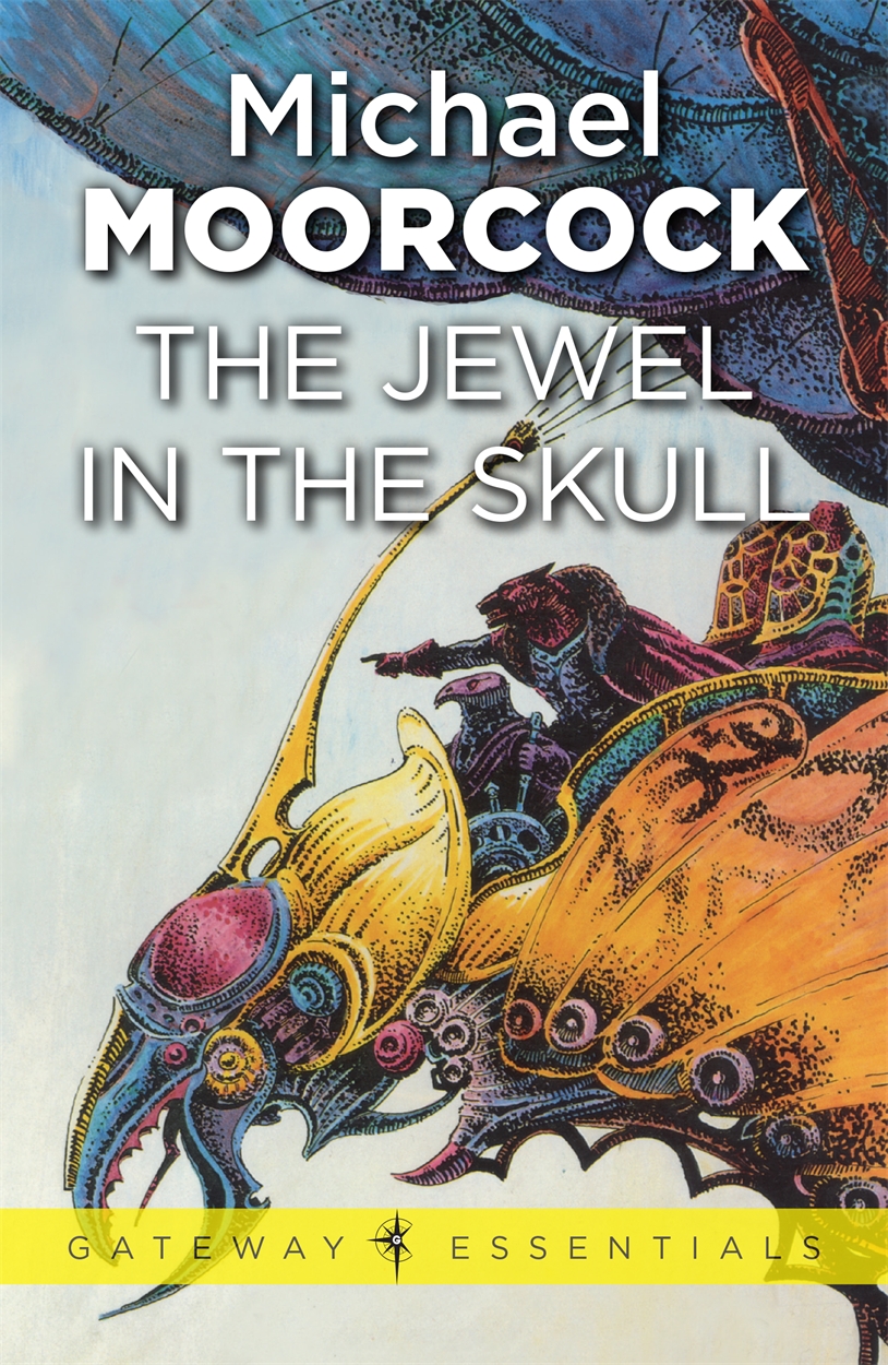 The Jewel in the Skull by Michael Moorcock The Jewel in the Skull by Michael Moorcock