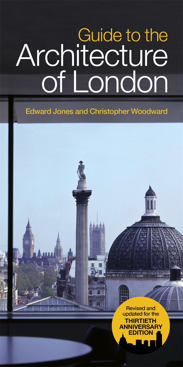 Guide To The Architecture Of London by Edward Jones | Hachette UK
