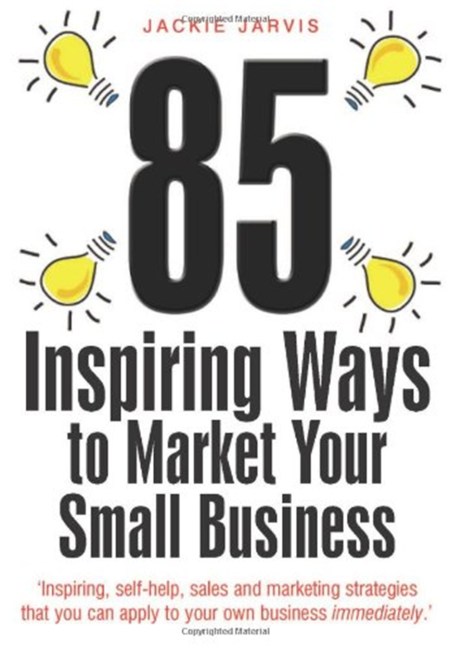 85 Inspiring Ways to Market Your Small Business, 2nd Edition
