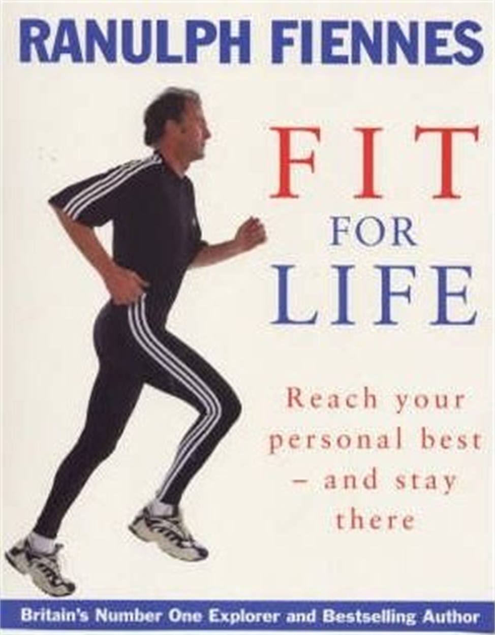 Ranulph Fiennes Fit For Life By Ranulph Fiennes Hachette Uk 