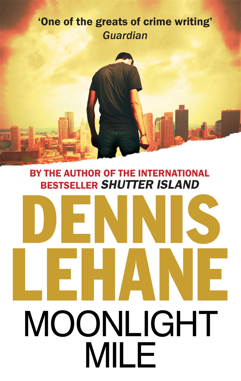 Moonlight Mile By Dennis Lehane Hachette Uk