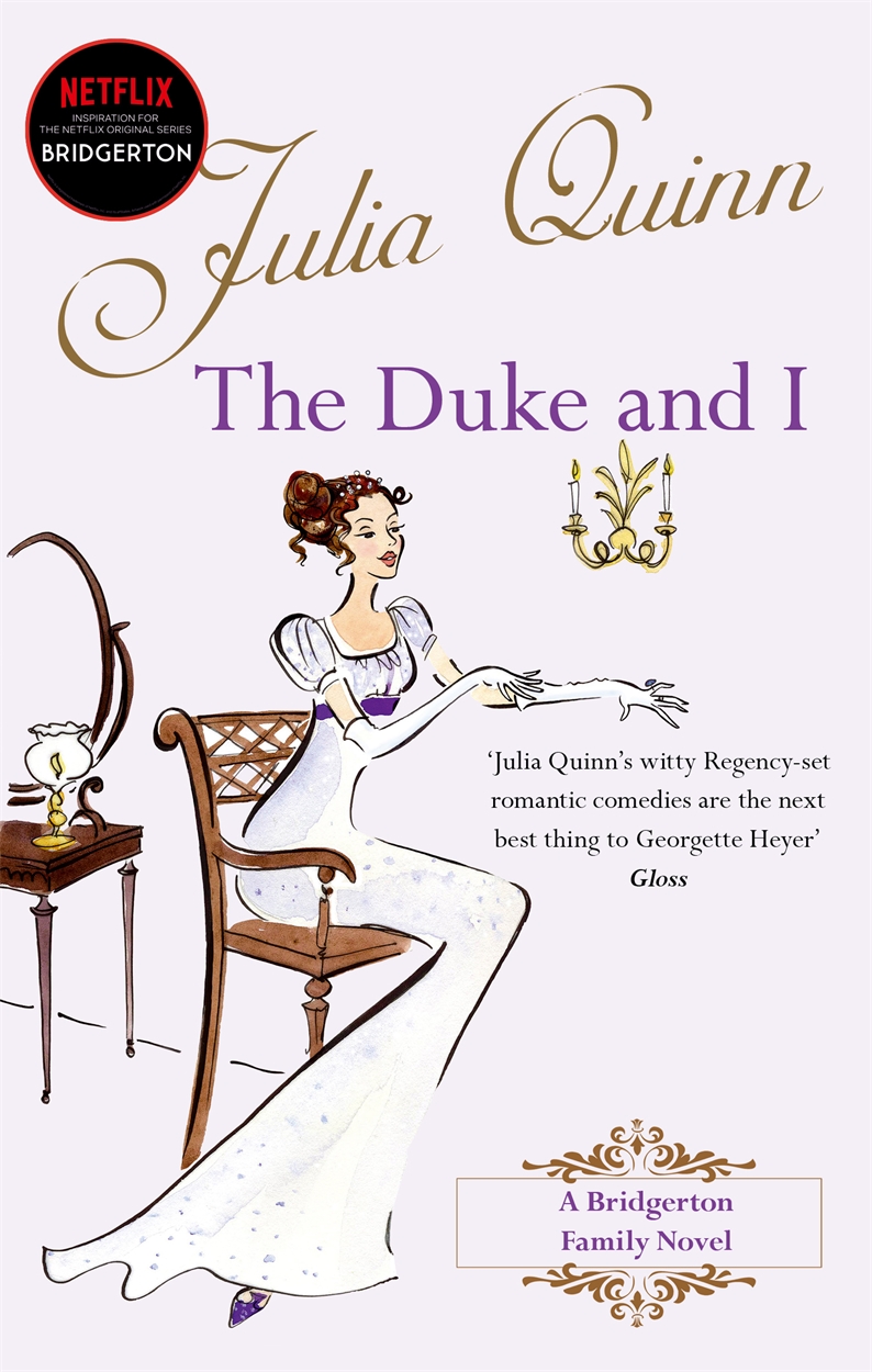 Bridgerton: The Duke And I (bridgertons Book 1): The Sunday Times Bestselling Inspiration For The Netflix Original Series Bridgerton (bridgerton Family, Band 1)