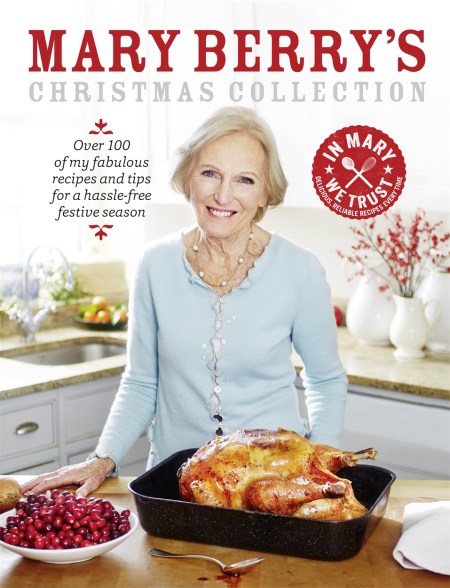Mary Berry S Christmas Collection By Mary Berry Hachette Uk Mary Berry S Christmas Collection By Mary Berry Hachette Uk