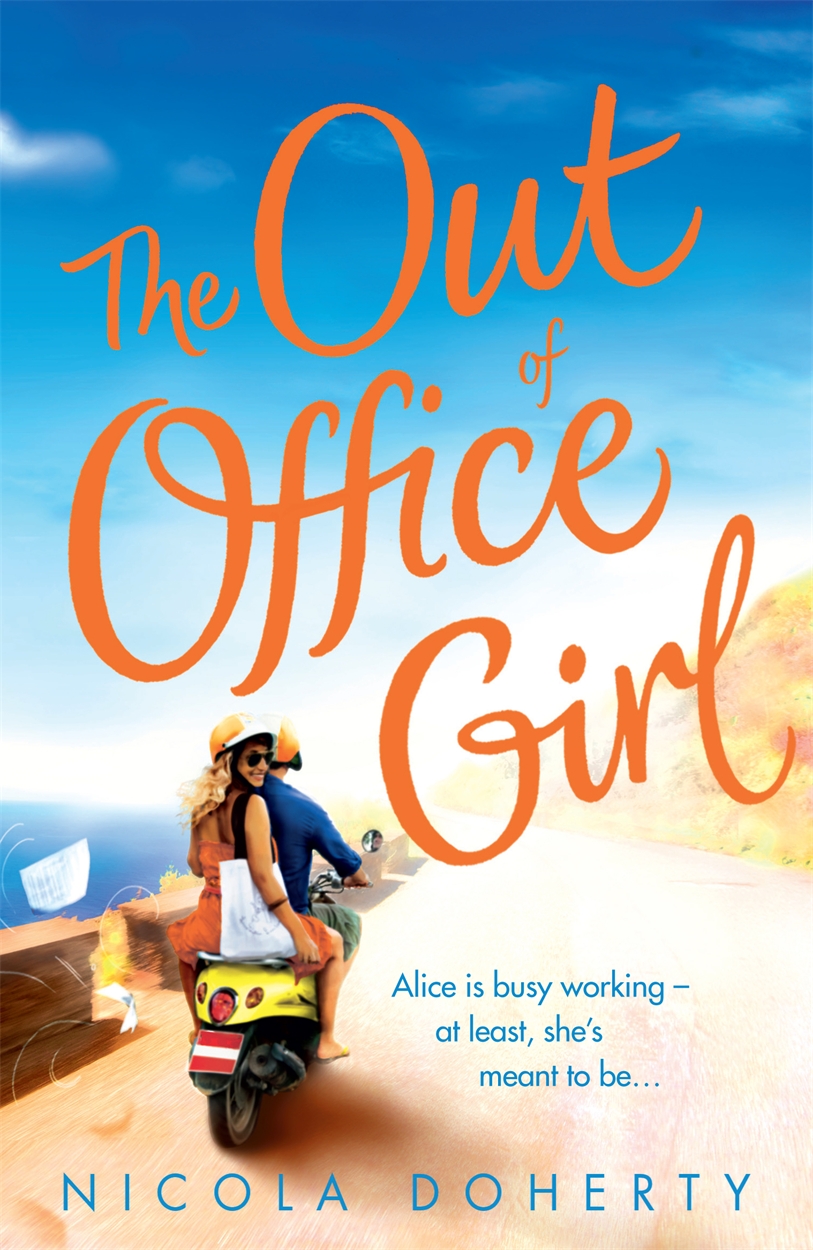 The Out of Office Girl: Summer comes early with this gorgeous rom-com! by  Nicola Doherty | Hachette UK