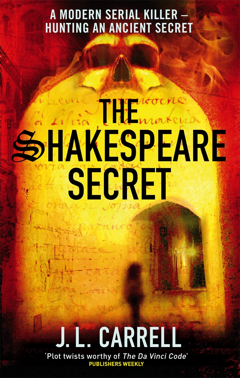 The Shakespeare Secret By J L Carrell Hachette Uk