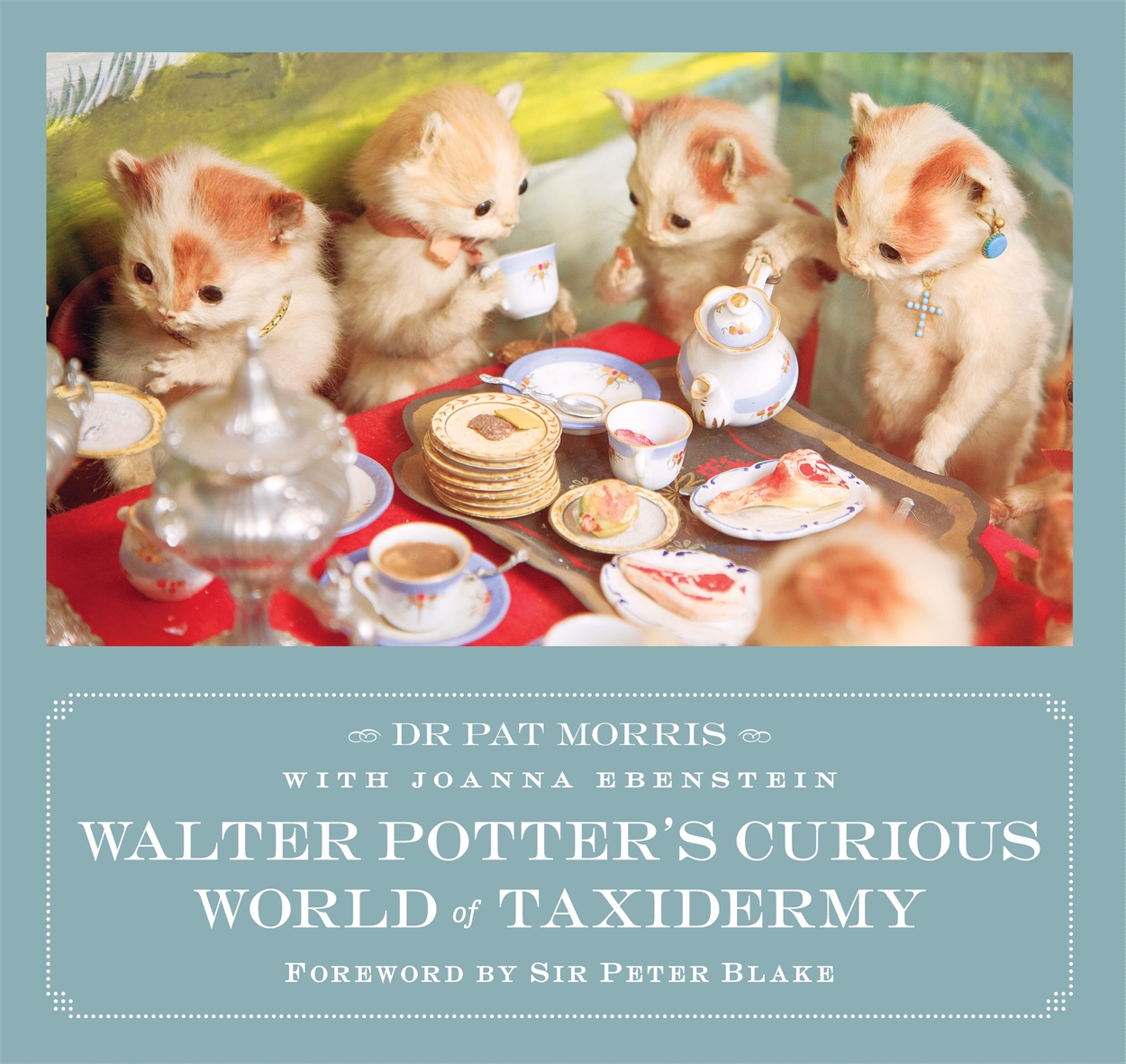 Walter Potter's Curious World of Taxidermy by Pat Morris | Hachette UK