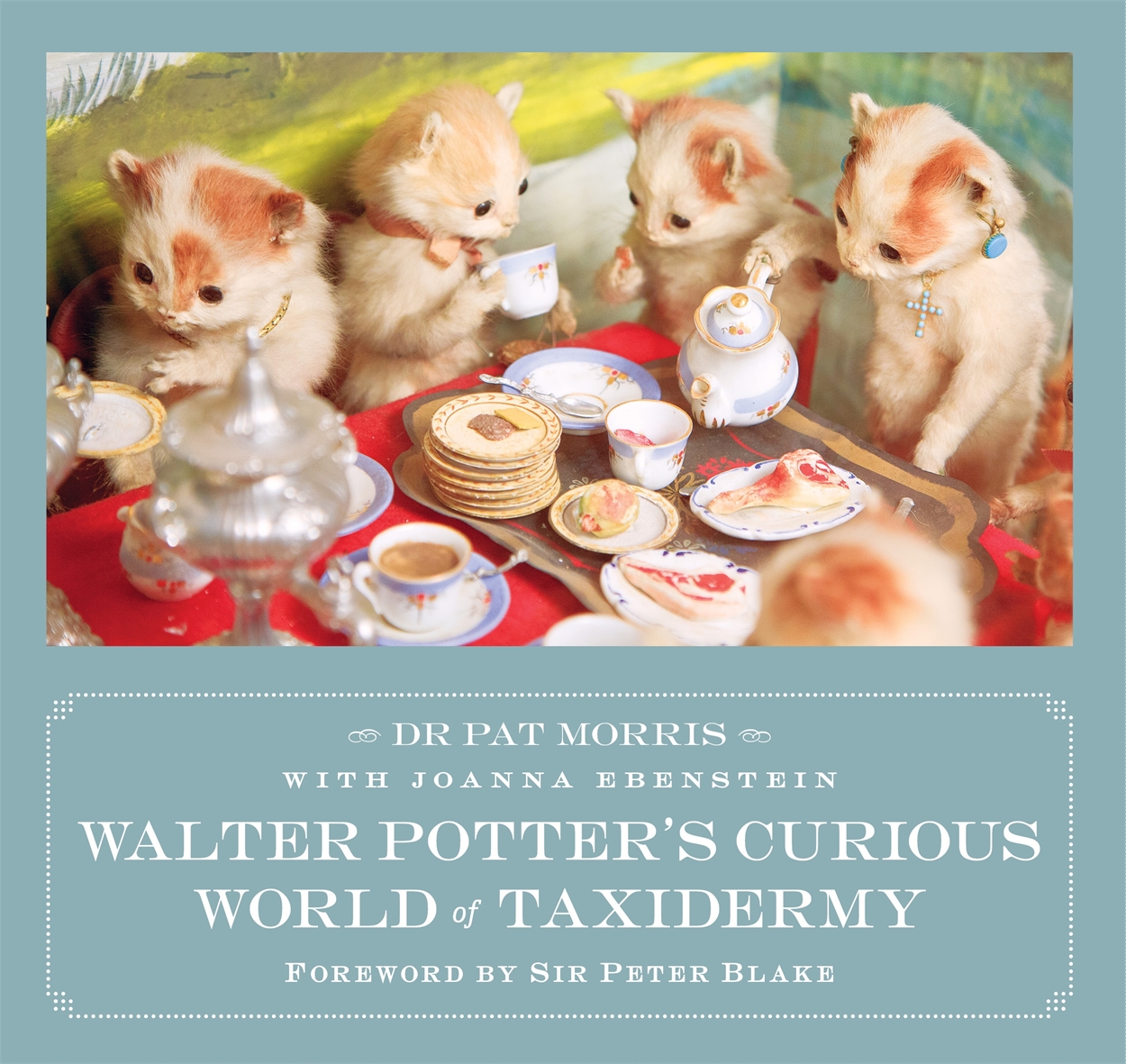 Walter Potter's Curious World of Taxidermy by Pat Morris | Hachette UK Walter Potter's Curious World of Taxidermy by Pat Morris | Hachette UK