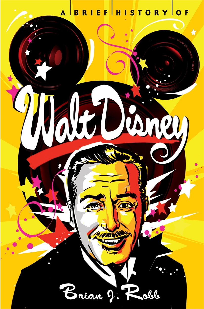 A Brief History Of Walt Disney By Brian Robb Hachette Uk