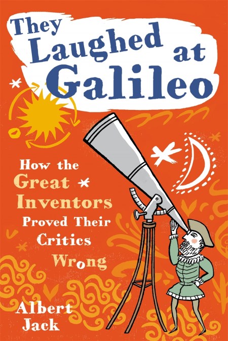 They Laughed at Galileo