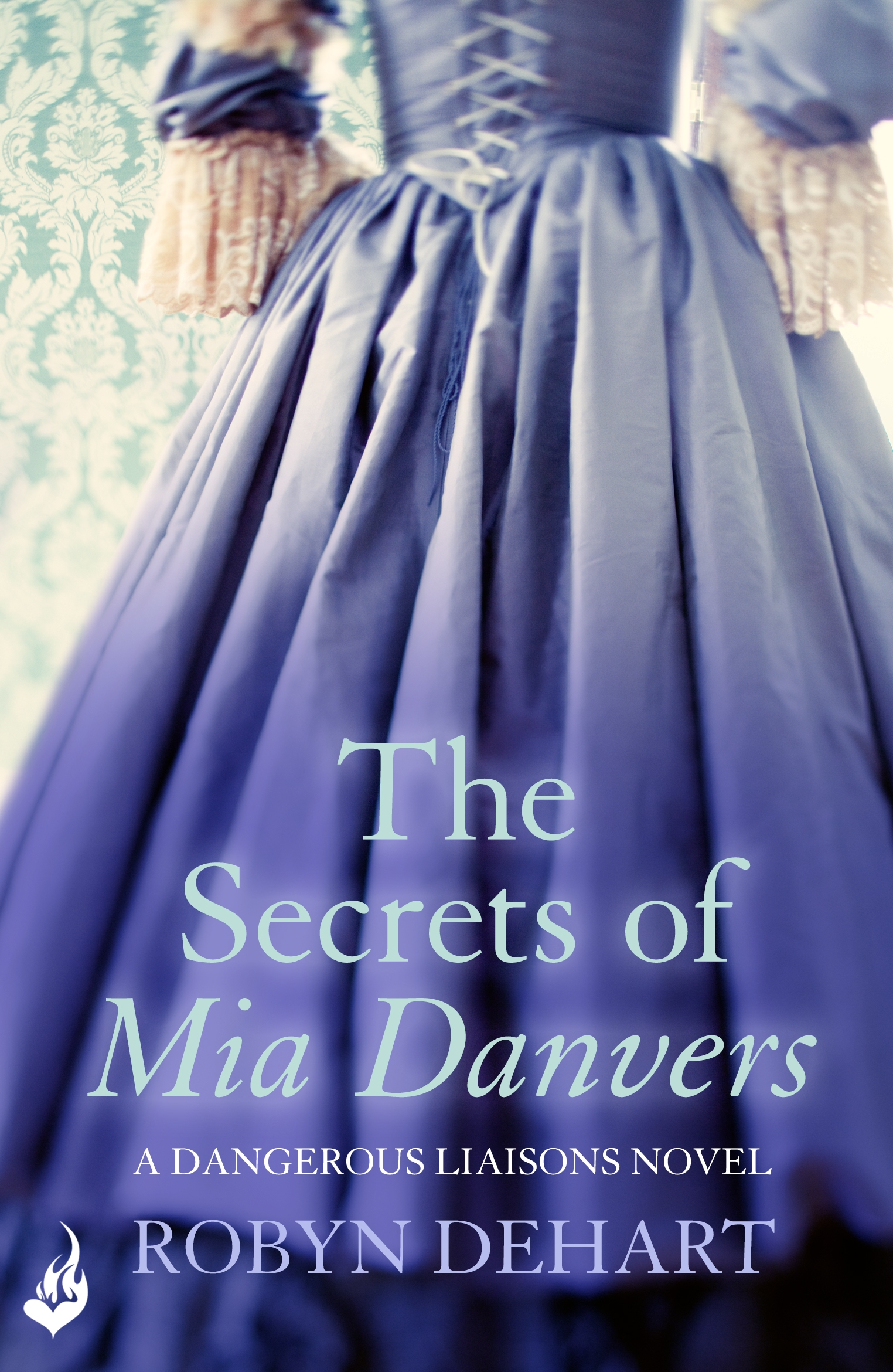 The Secrets of Mia Danvers Dangerous Liaisons Book 1 (A
