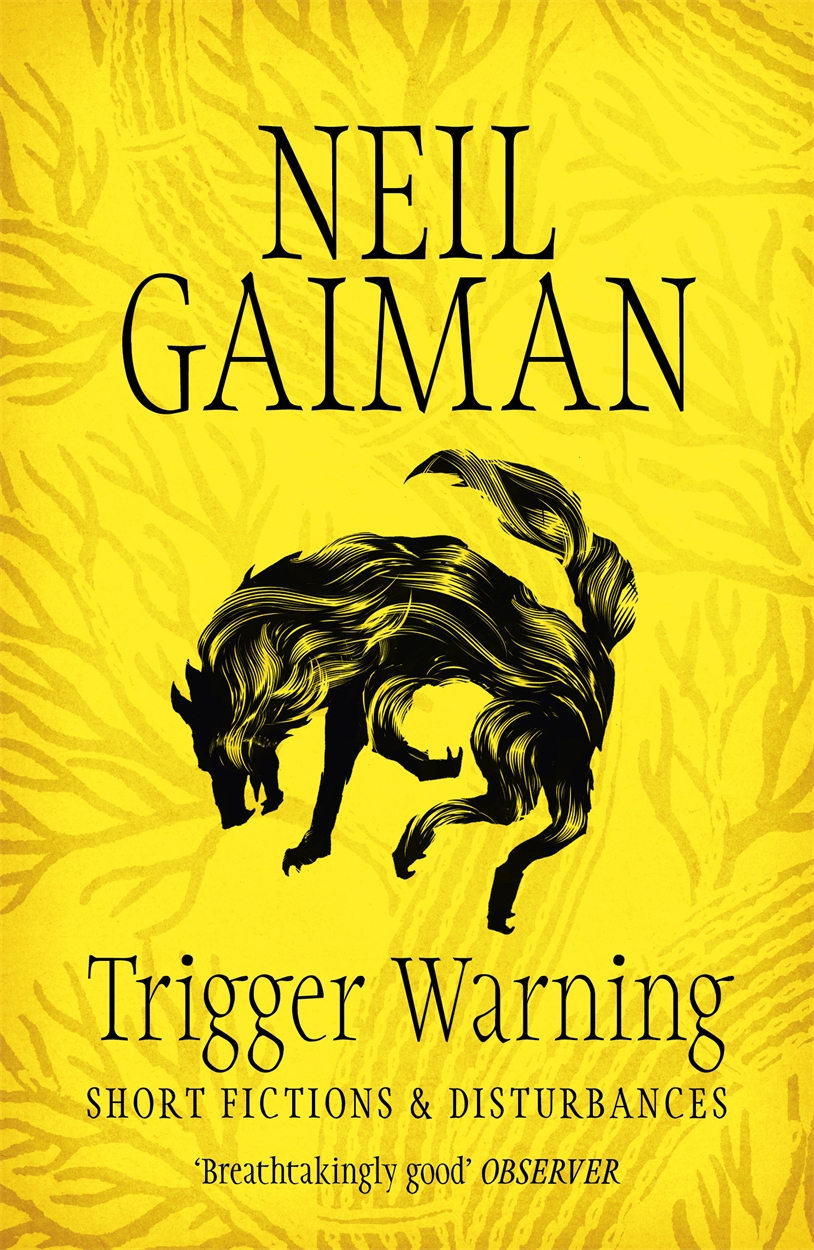 Trigger Warning Short Fictions and Disturbances by Neil Gaiman