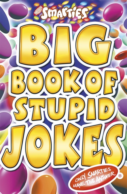 Smarties Big Book of Stupid Jokes by Michael Powell | Hachette UK Smarties Big Book of Stupid Jokes by Michael Powell | Hachette UK