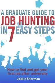 A Graduate Guide to Job Hunting in Seven Easy Steps