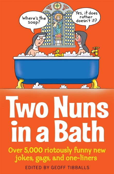 Two Nuns In A Bath by Geoff Tibballs | Hachette UK