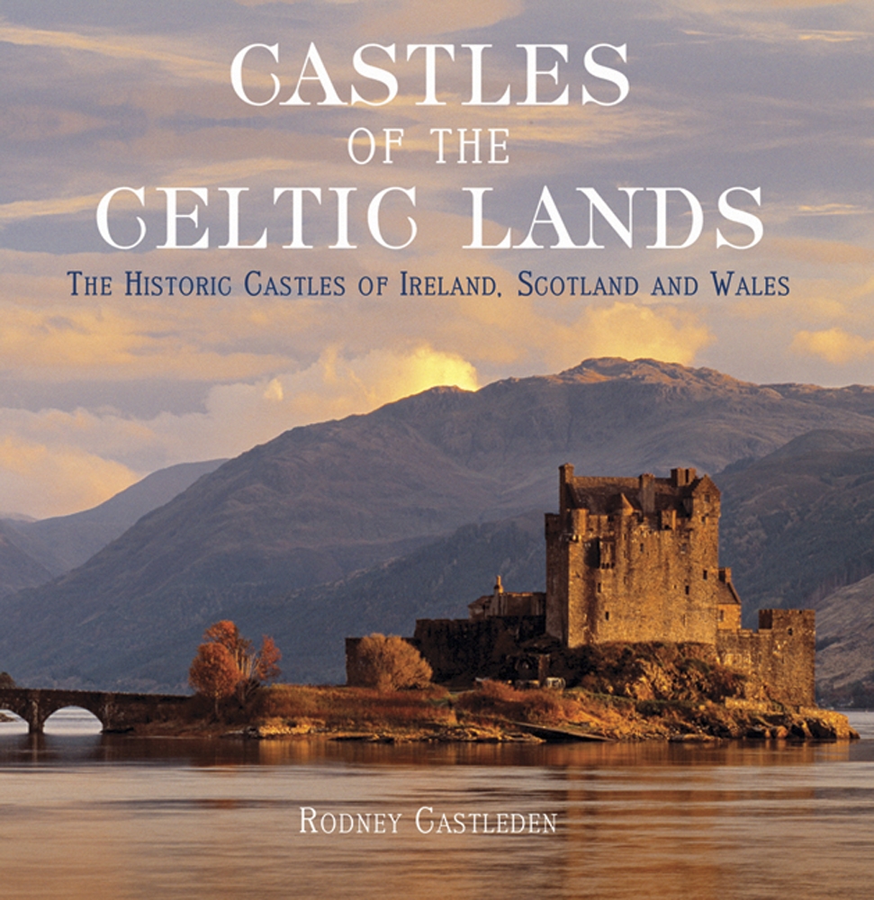 Castles of the Celtic Lands by Rodney Castleden Hachette UK