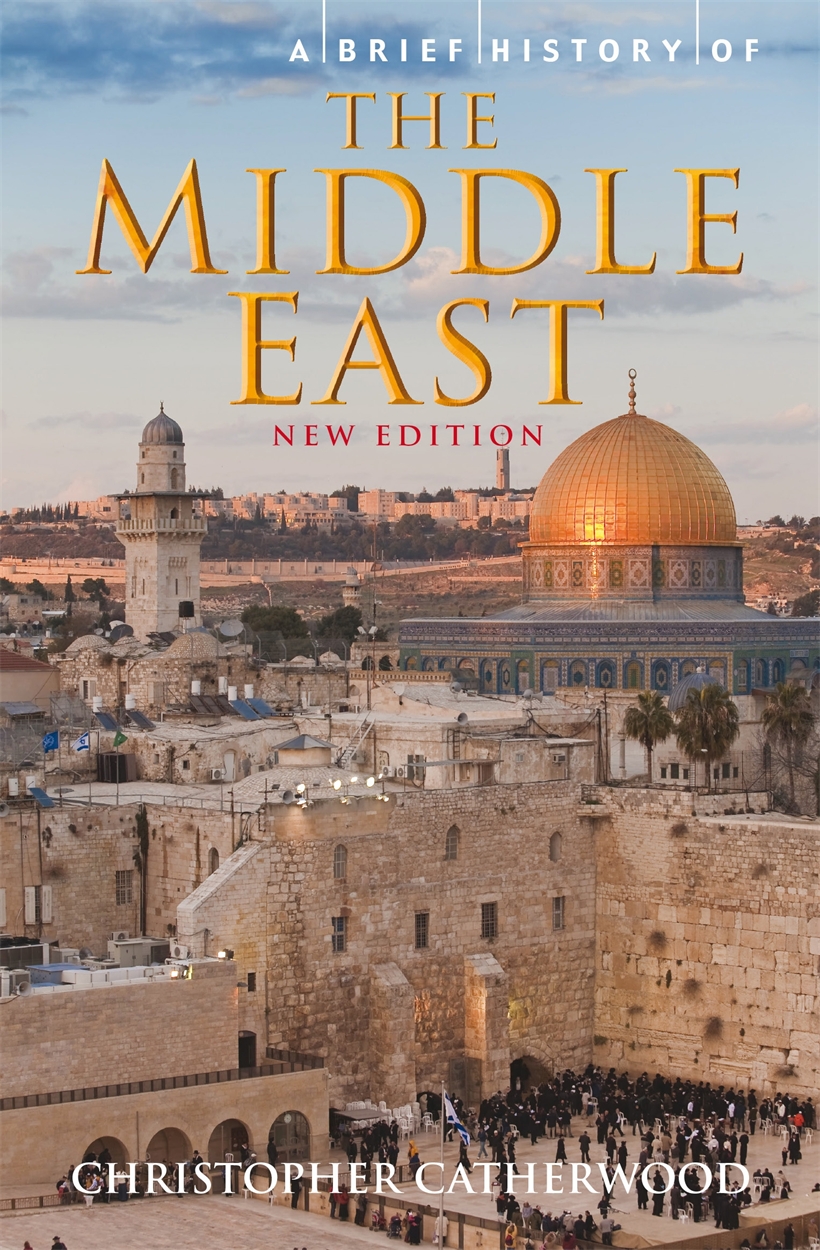 A Brief History of the Middle East by Christopher Catherwood