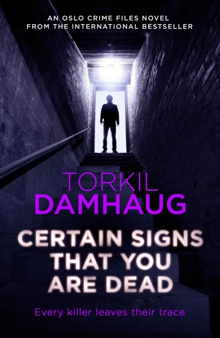 Certain Signs That You Are Dead (Oslo Crime Files 4)