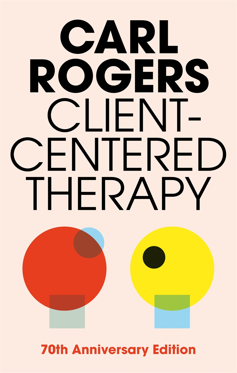 Client Centered Therapy (New Ed) by Carl Rogers | Hachette UK