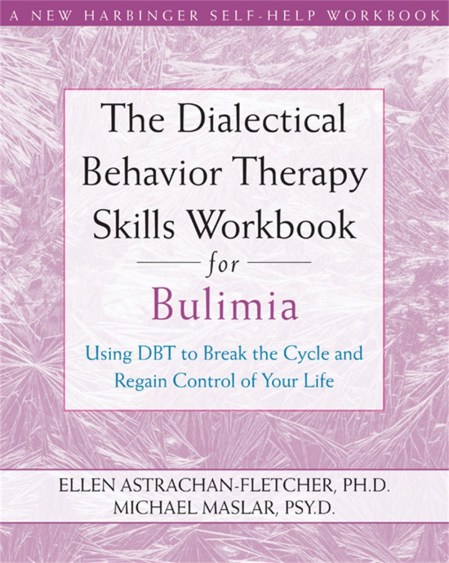 Dialectical Behavior Therapy Workbook for Bulimia