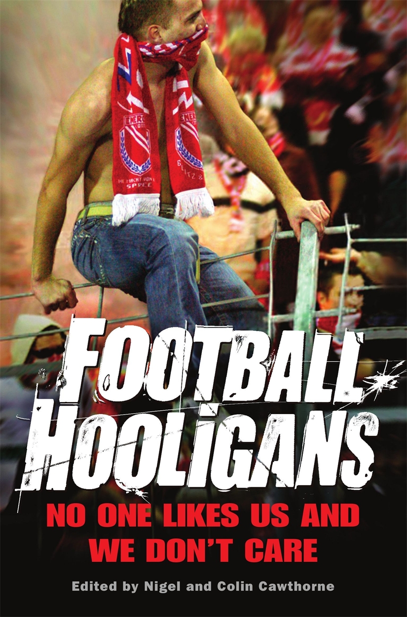 Football Hooligans by Nigel Cawthorne | Hachette UK