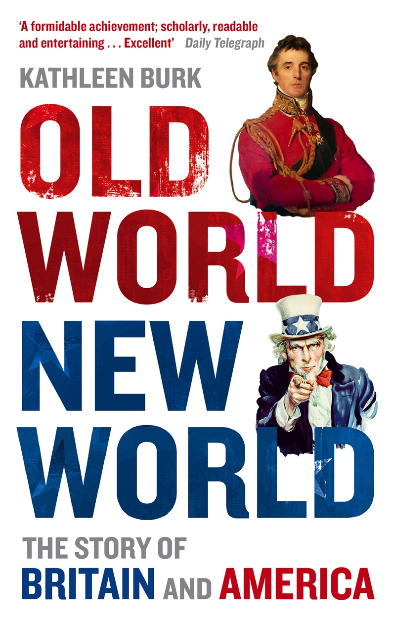 Old World, New World by Kathleen Burk | Hachette UK