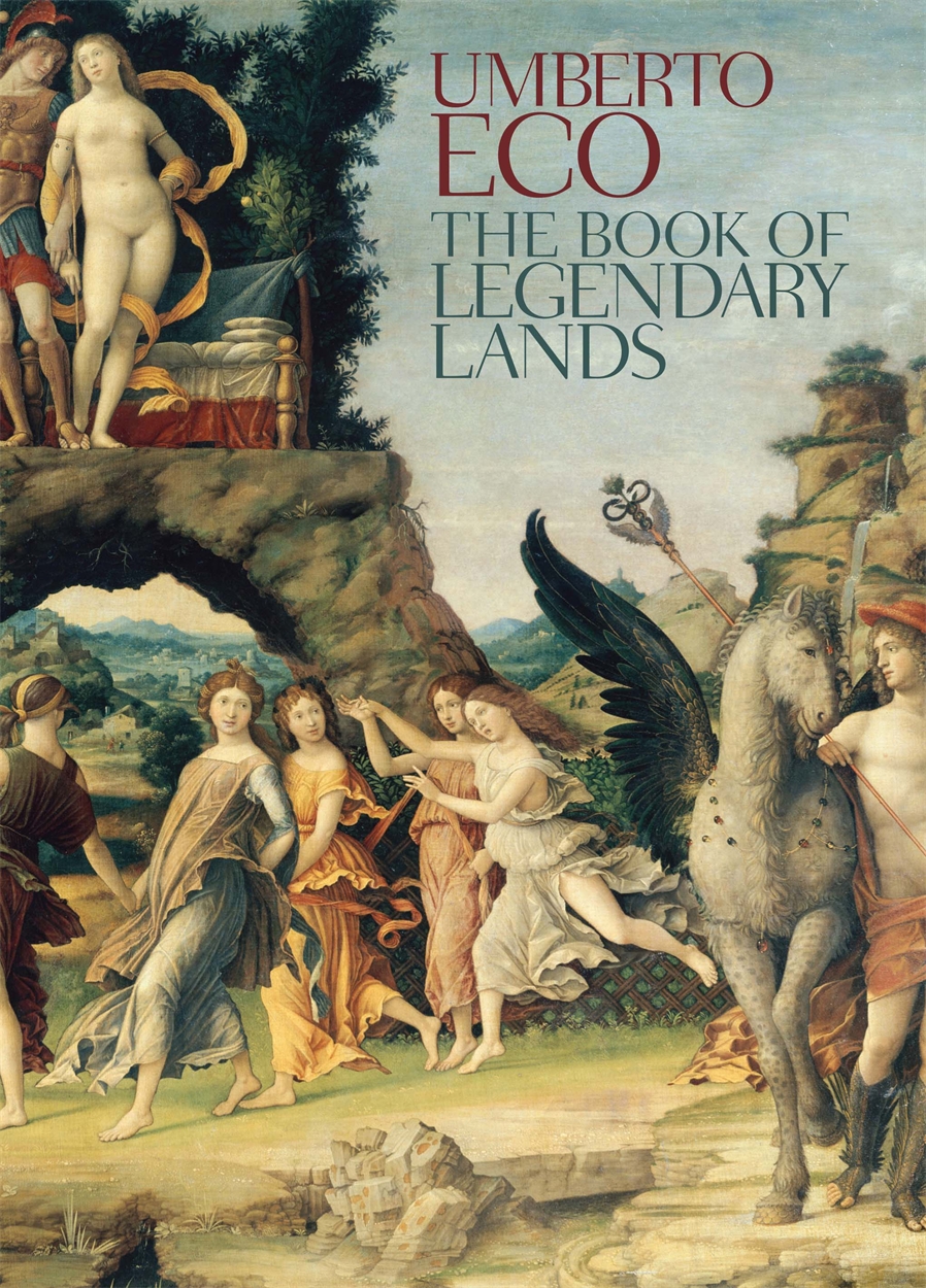 洋書「The Book of Legendary Lands／異世界の書」 The Book of Legendary Lands: Eco, Umberto: 9780847841219