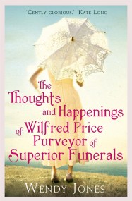 The Thoughts & Happenings of Wilfred Price, Purveyor of Superior Funerals