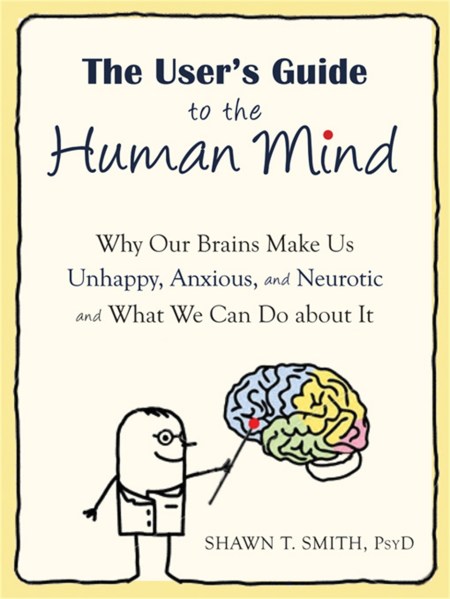 The User’s Guide to the Human Mind