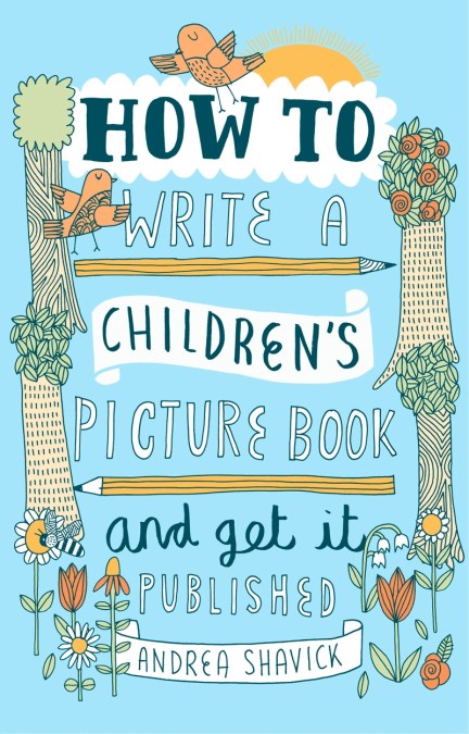 How to Write a Children’s Picture Book and Get it Published, 2nd Edition