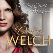 If They Could See Me Now By Denise Welch Hachette UK