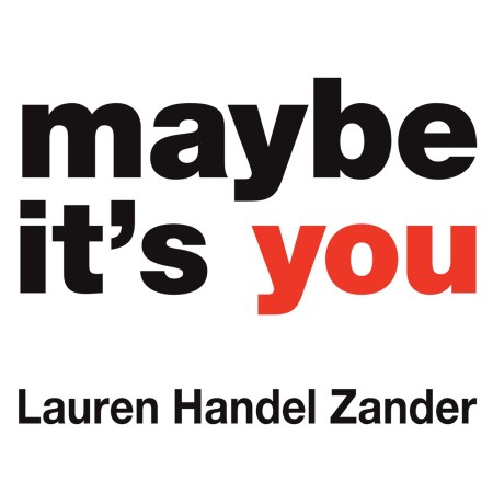 Maybe It’s You