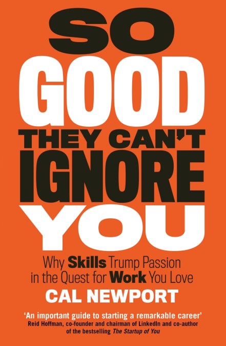 So Good They Can’t Ignore You