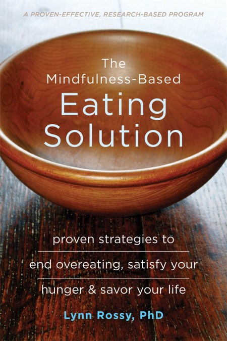 The Mindfulness-Based Eating Solution