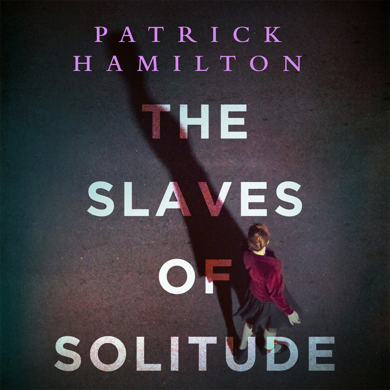 The Slaves of Solitude by Patrick Hamilton | Hachette UK