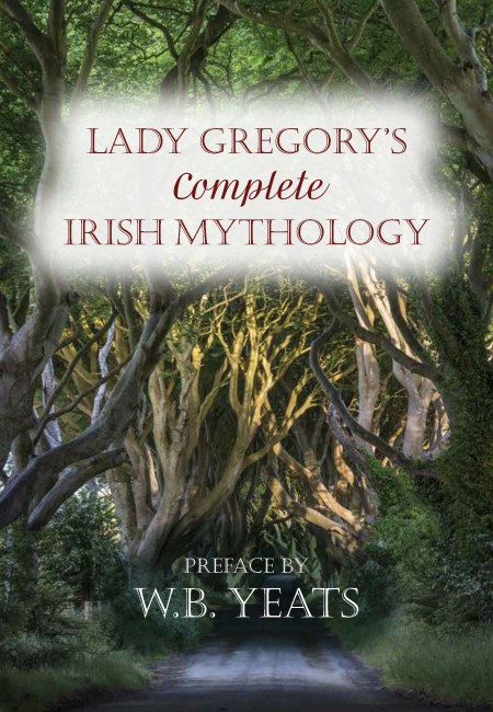 Lady Gregory’s Complete Irish Mythology