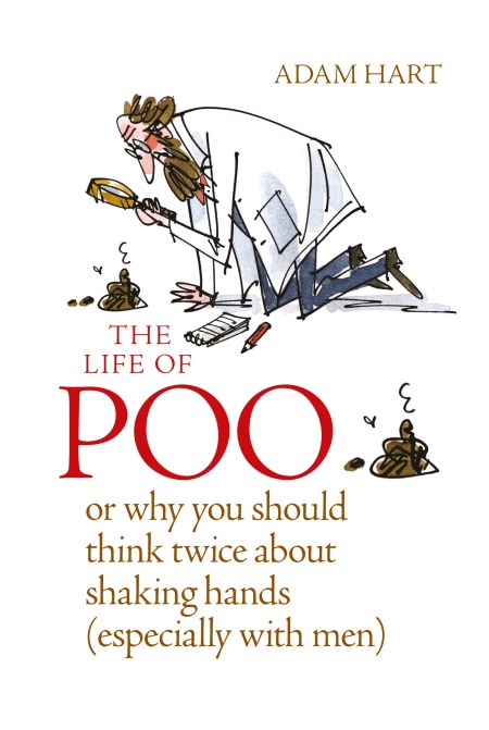 The Life of Poo: Or why you should think twice about shaking hands (especially with men)
