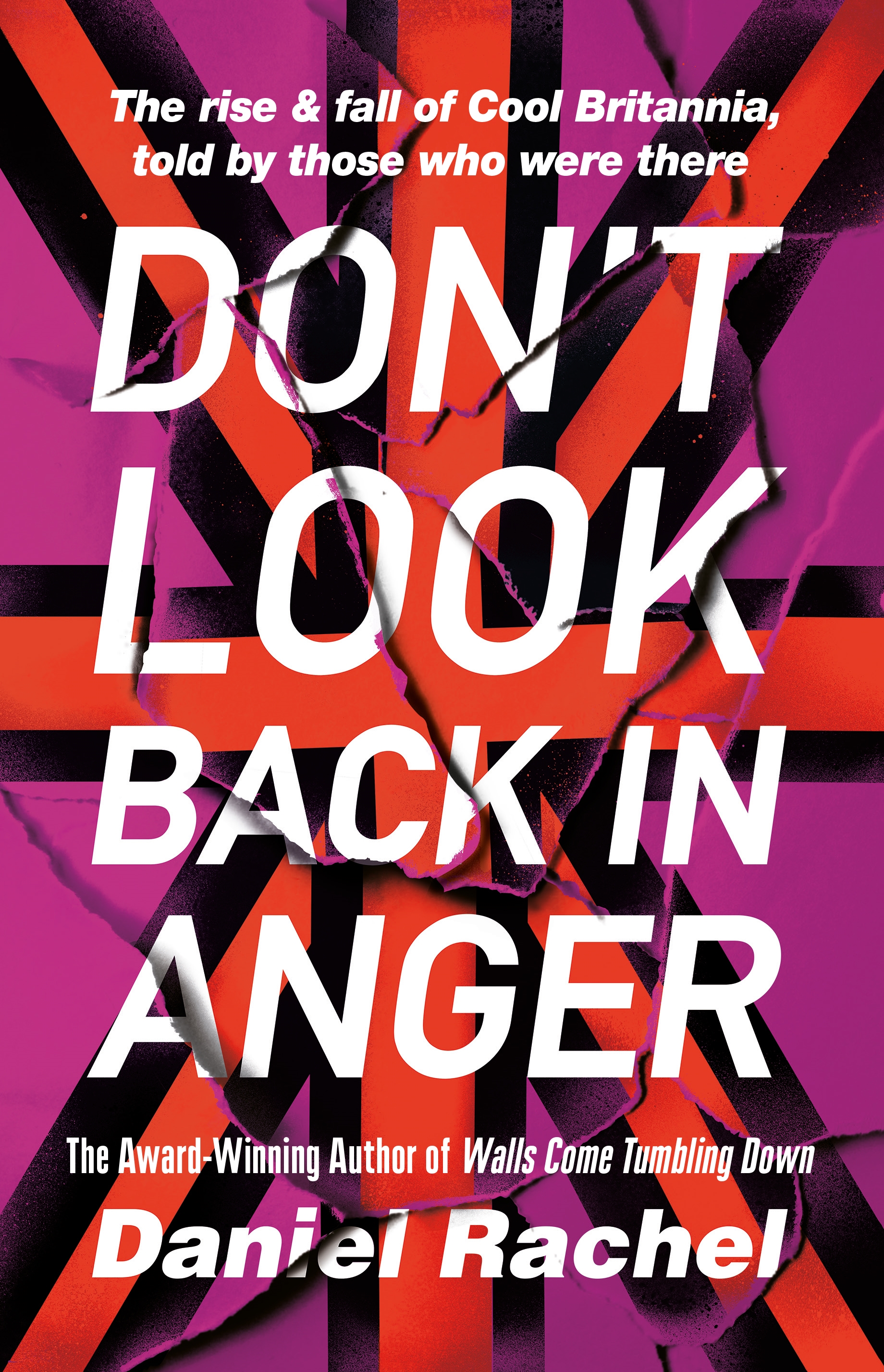 Don't Look Back In Anger Don't Look Back In Anger by Daniel Rachel | Hachette UK