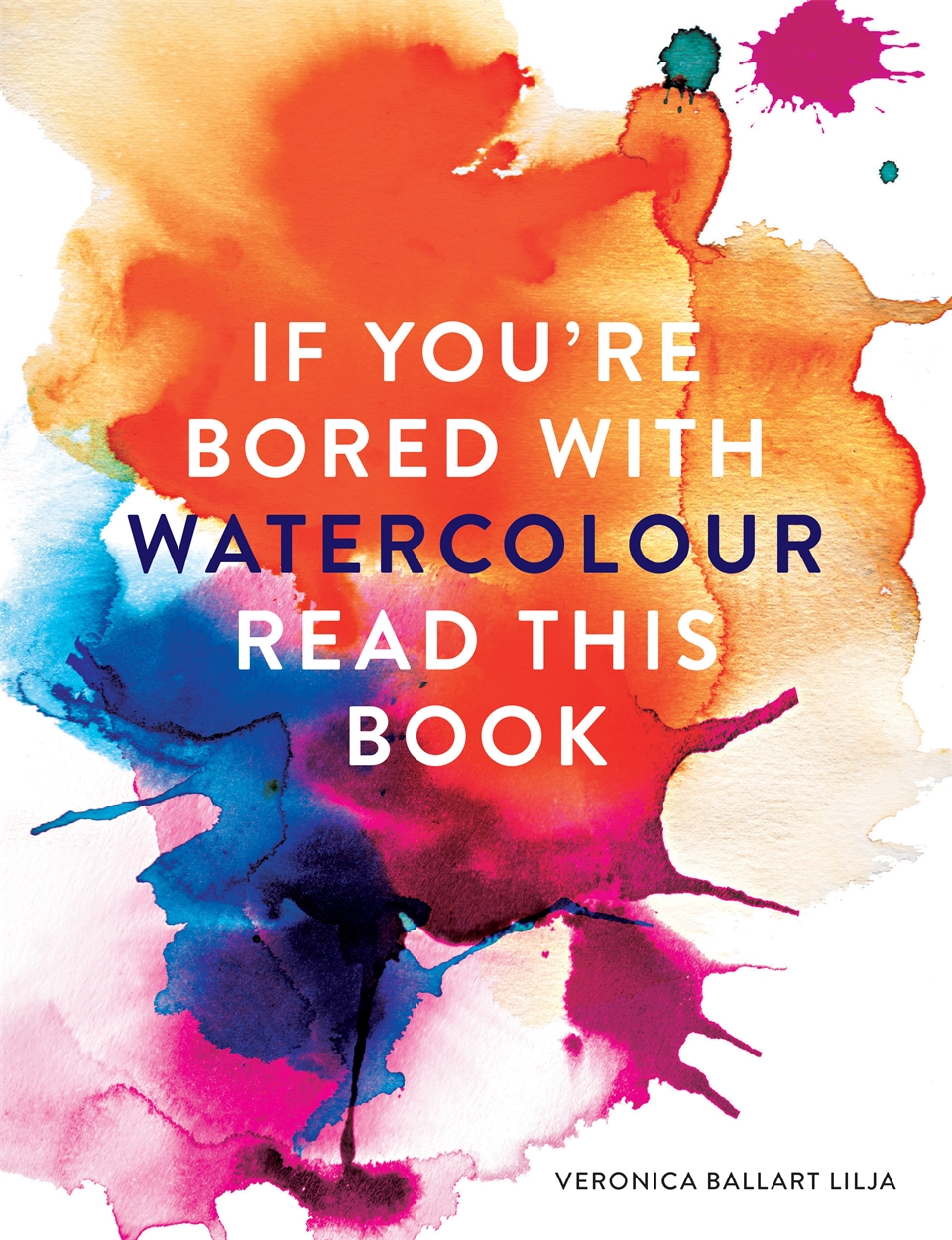 If You're Bored With WATERCOLOUR Read This Book by Veronica