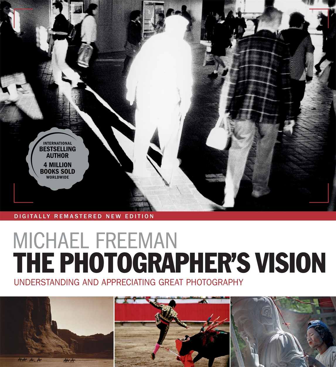 The Photographer's Vision Remastered by Michael Freeman | Hachette UK
