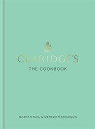 Claridge’s: The Cookbook