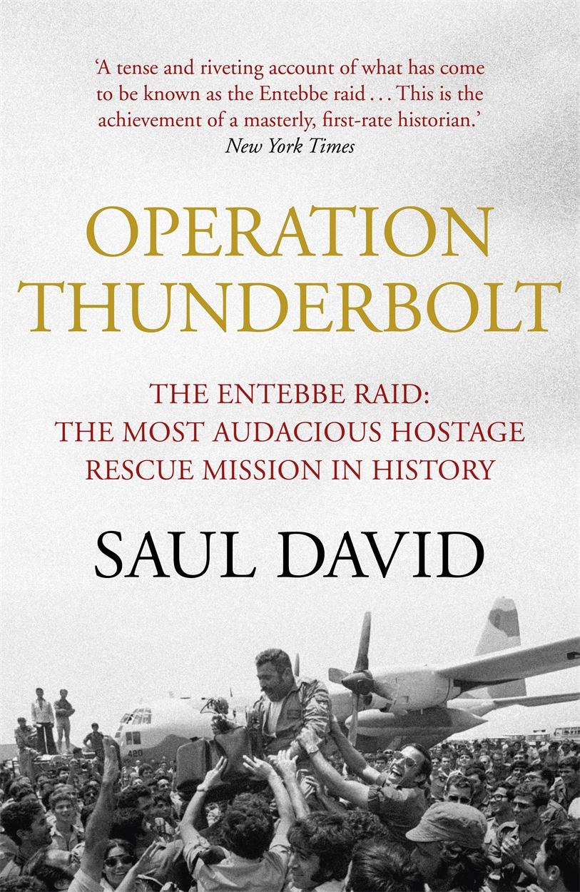 Operation Thunderbolt by Saul David | Hachette UK