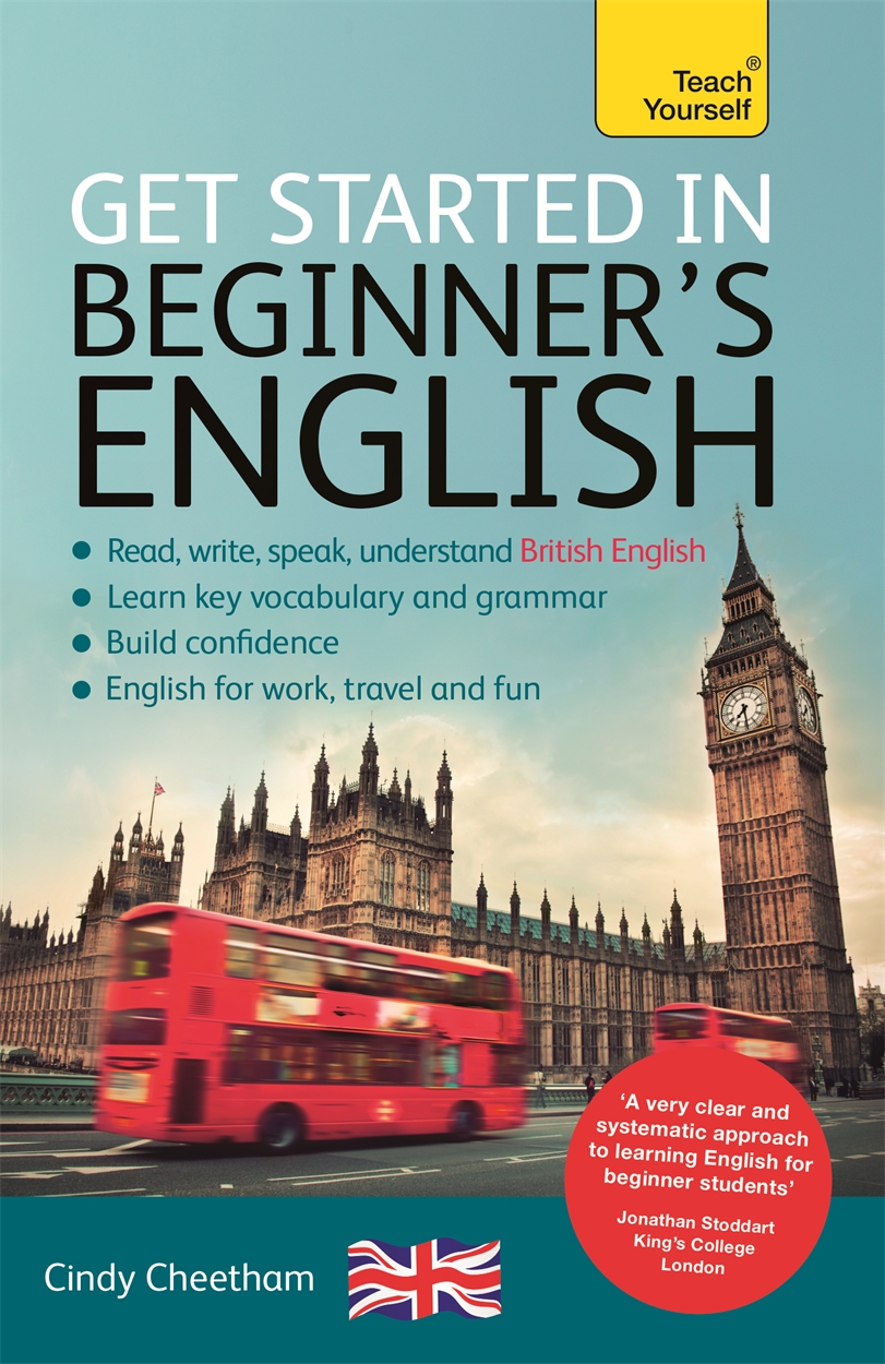 Beginner S English Learn British English As A Foreign Language By Cindy Cheetham Hachette Uk Beginner S English Learn British English As A Foreign Language By Cindy Cheetham Hachette Uk
