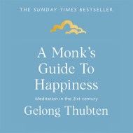 A Monk’s Guide to Happiness