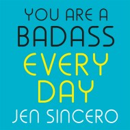 You Are a Badass Every Day