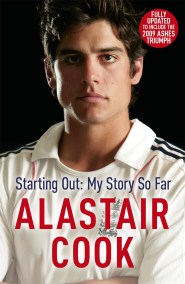 Alastair Cook: Starting Out – My Story So Far
