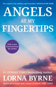 Angels at My Fingertips: The sequel to Angels in My Hair