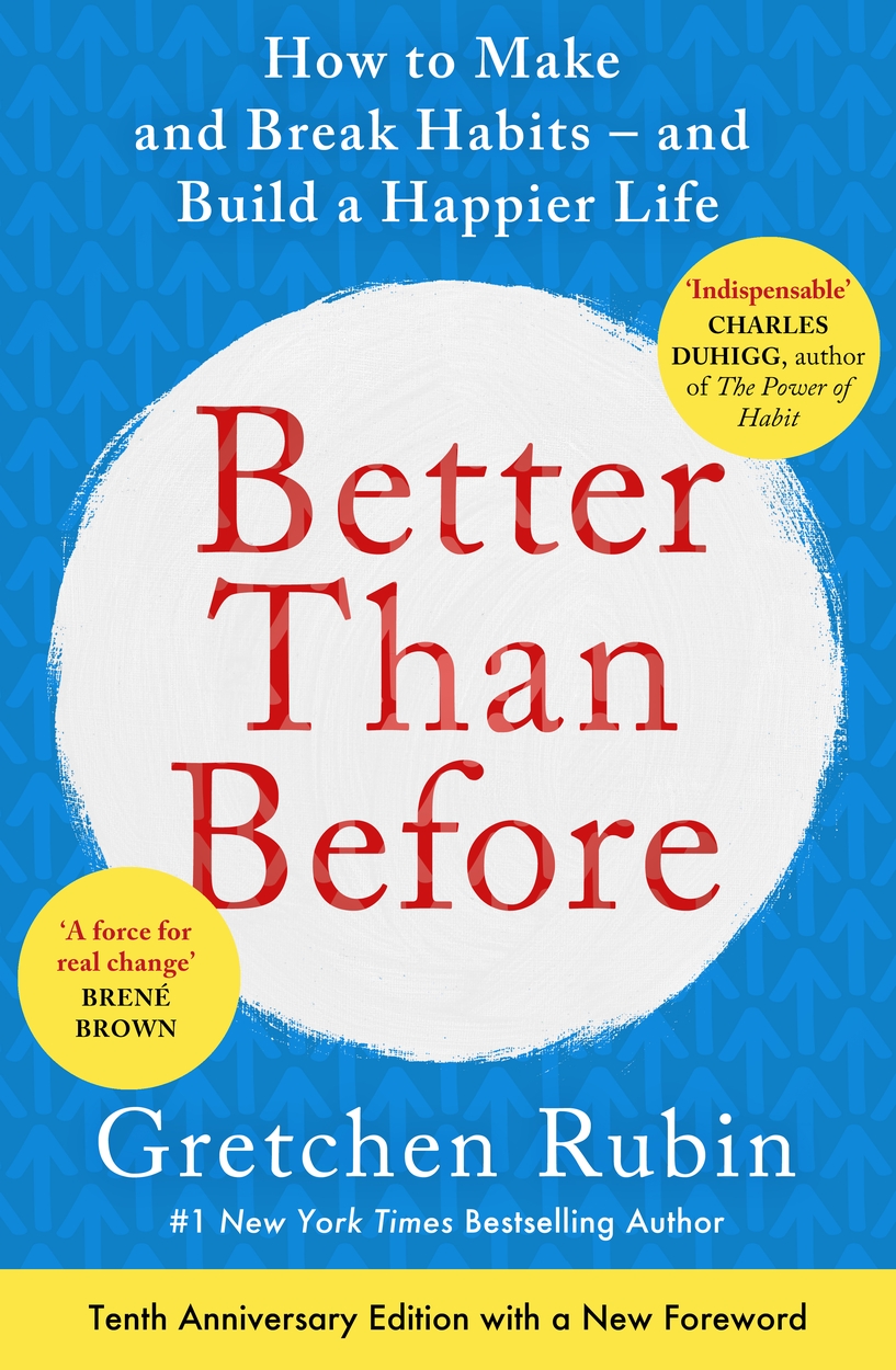 Better Than Before グレッチェン・ルービン著 Better Than Before by Gretchen Rubin | Hachette UK