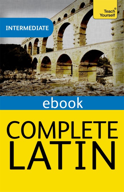 Complete Latin Beginner to Intermediate Book and Audio Course