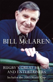 Rugby’s Great Heroes and Entertainers