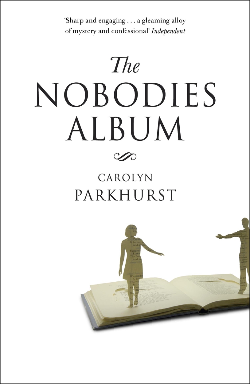 The Nobodies Album by Carolyn Parkhurst | Hachette UK